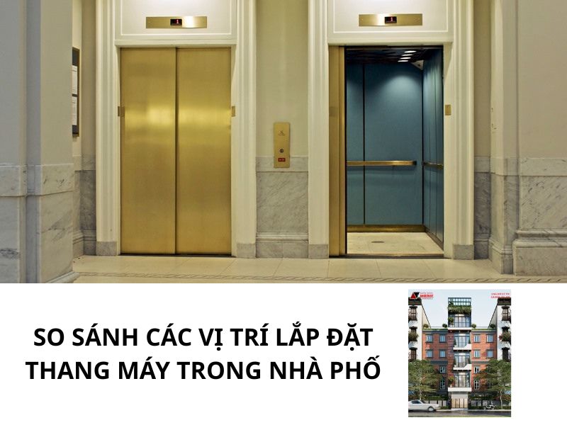 So sánh các vị trí lắp đặt thang máy trong nhà phố