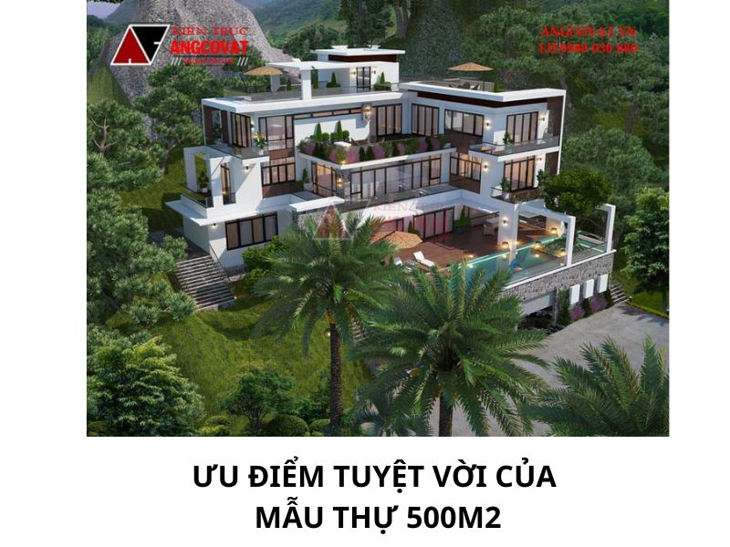 Ưu điểm tuyệt vời của mẫu biệt thự 500m2