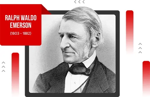 Ralph Waldo Emerson đã từng nói