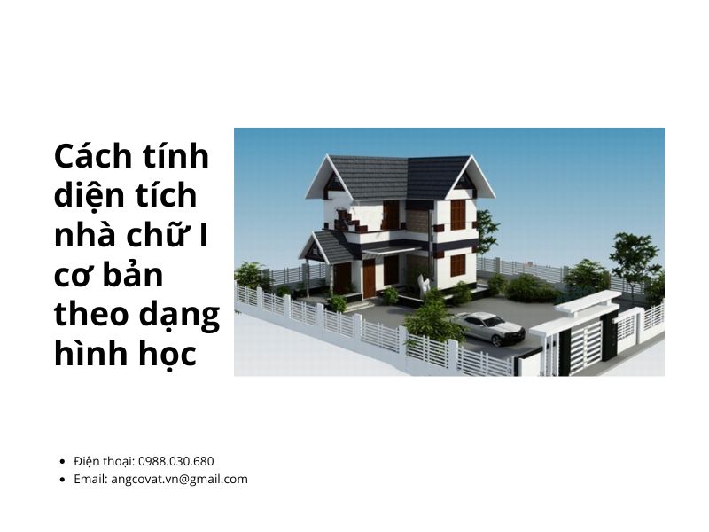 Cách tính diện tích nhà chữ I cơ bản theo dạng hình học