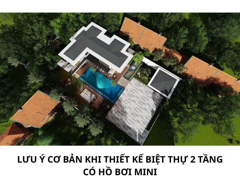 Lưu ý cơ bản khi thiết kế biệt thự 2 tầng có hồ bơi mini